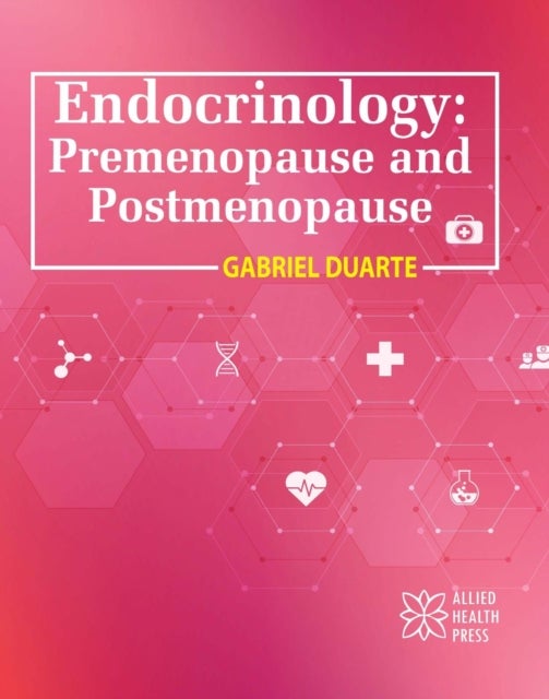 Endocrinology - Premenopause and Postmenopause