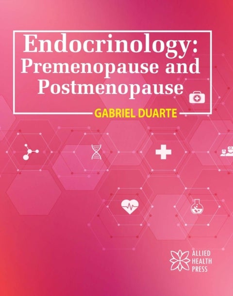 Endocrinology - Premenopause and Postmenopause