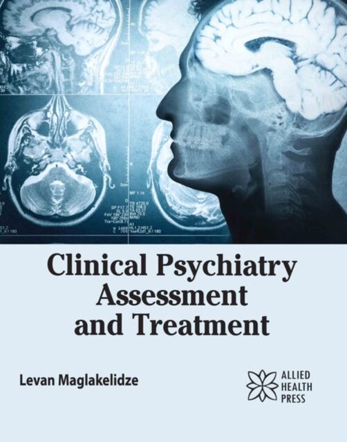 Clinical Psychiatry - Assessment and Treatment