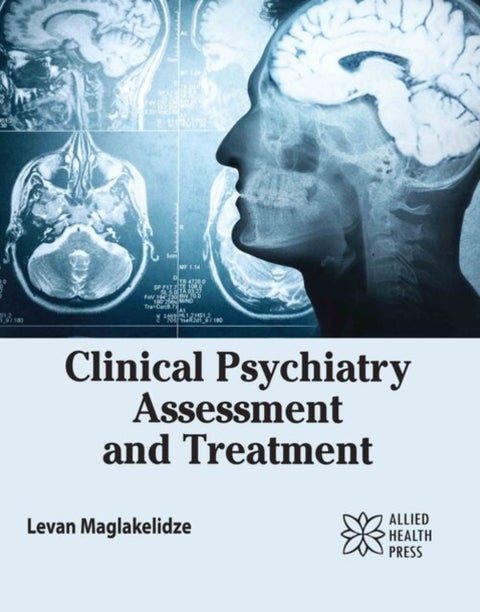 Clinical Psychiatry - Assessment and Treatment