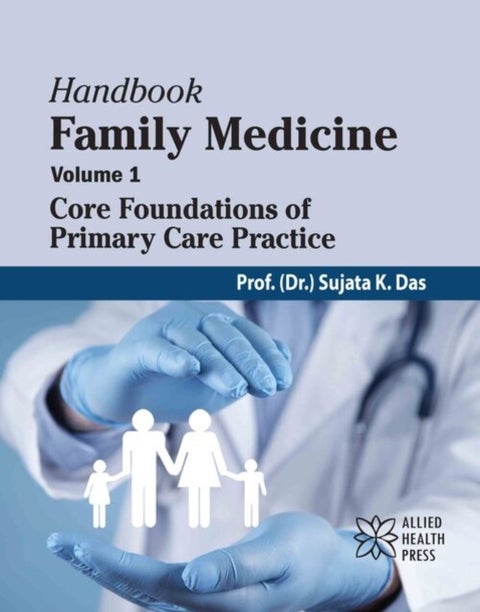 Handbook Family Medicine, Volume 1 - Core Foundations of Primary Care Practice