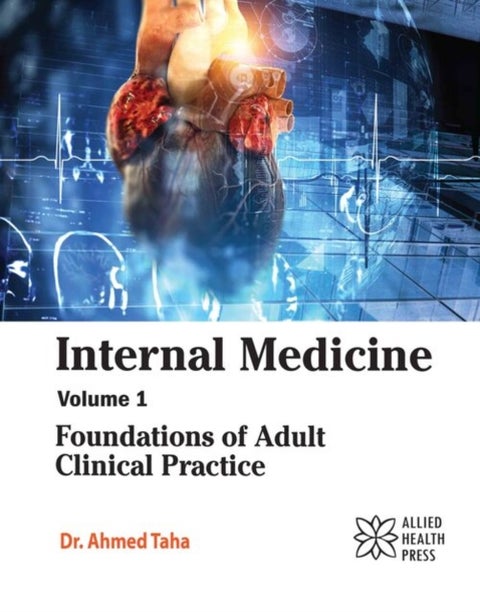 Internal Medicine, Volume 1 - Foundations of Adult Clinical Practice
