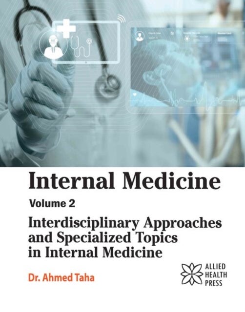 Internal Medicine, Volume 2 - Interdisciplinary Approaches and Specialized Topics in Internal Medicine