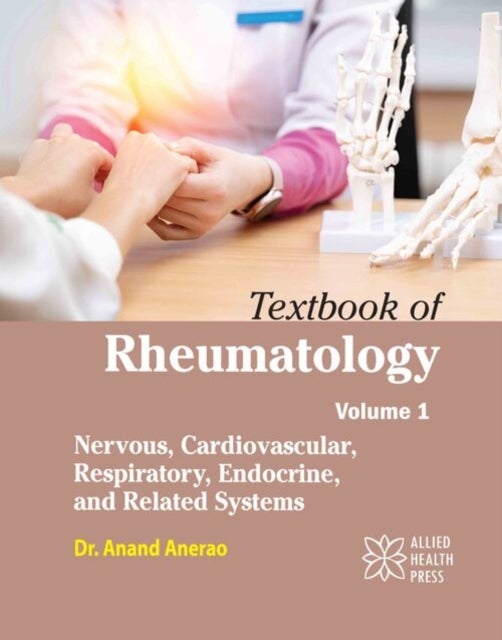 Textbook of Rheumatology, Volume 1 - Nervous, Cardiovascular, Respiratory, Endocrine, and Related Systems