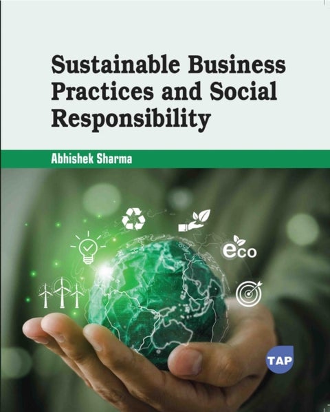 Sustainable Business Practices and Social Responsibility