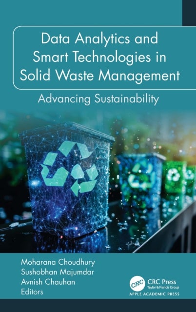 Data Analytics and Smart Technologies in Solid Waste Management - Advancing Sustainability