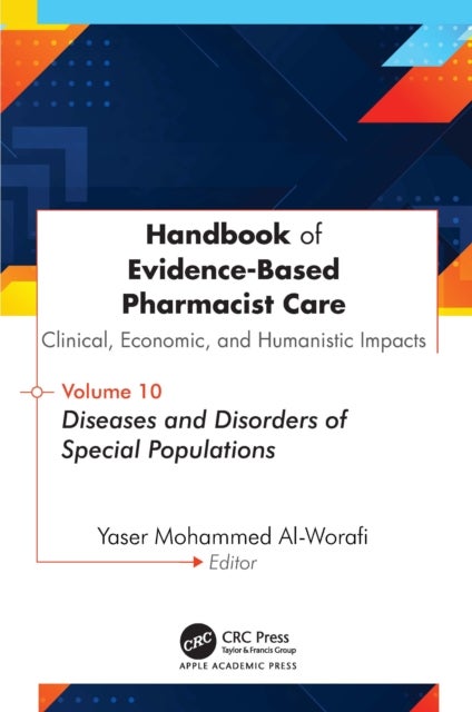 Handbook of Evidence-Based Pharmacist Care: Clinical, Economic, and Humanistic Impacts - Volume 10: Diseases and Disorders of Special Populations