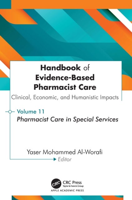 Handbook of Evidence-Based Pharmacist Care: Clinical, Economic, and Humanistic Impacts - Volume 11: Pharmacist Care in Special Services