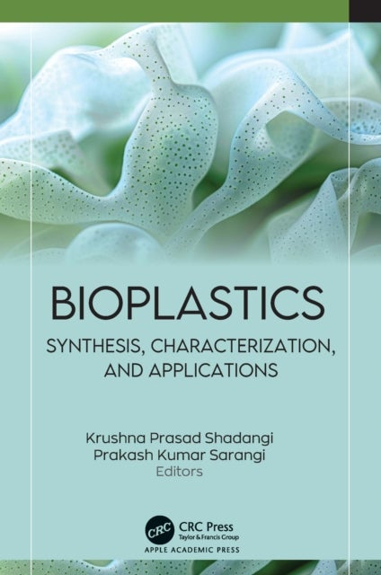 Bioplastics - Synthesis, Characterization, and Applications