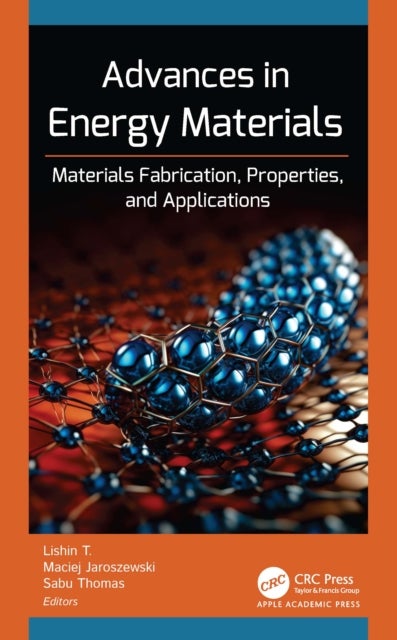 Advances in Energy Materials - Materials Fabrication, Properties, and Applications