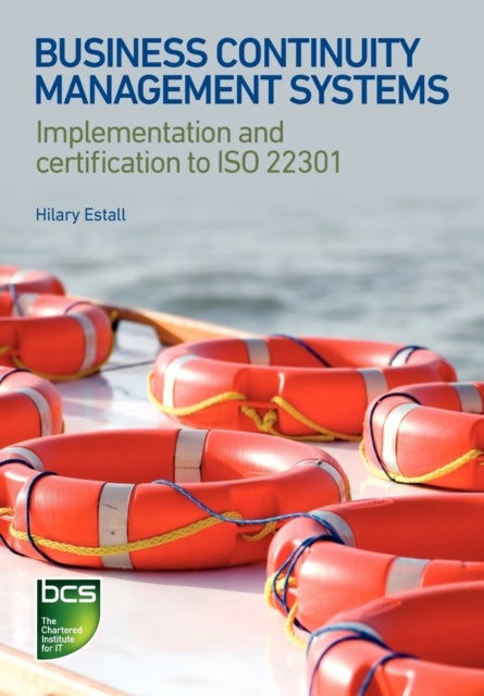 Business Continuity Management Systems - Implementation and certification to ISO 22301