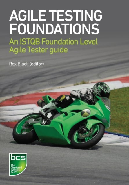 Agile Testing Foundations - An ISTQB Foundation Level Agile Tester guide