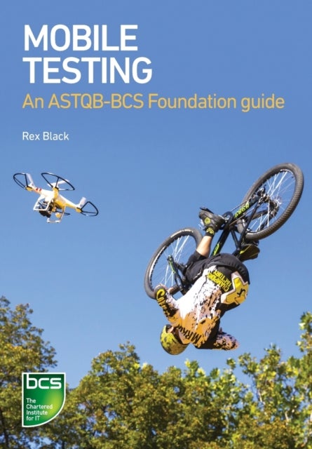 Mobile Testing - An ASTQB-BCS Foundation guide