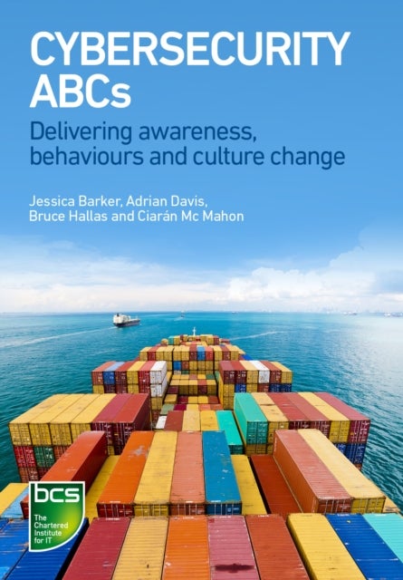 Cybersecurity ABCs - Delivering awareness, behaviours and culture change