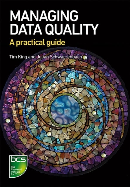 Managing Data Quality - A practical guide