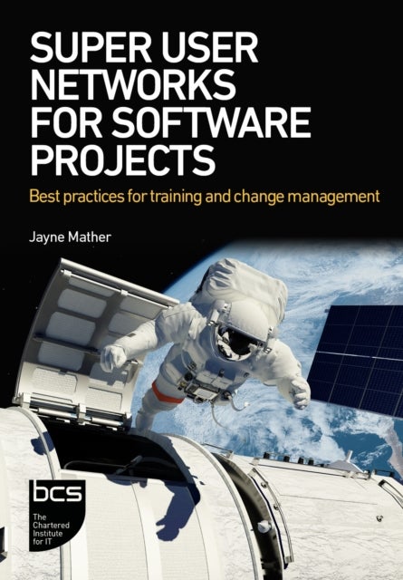 Super User Networks for Software Projects - Best practices for training and change management