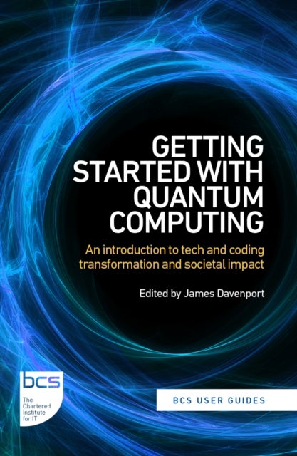 Getting Started with Quantum Computing - An introduction to tech and coding transformation, and societal impact