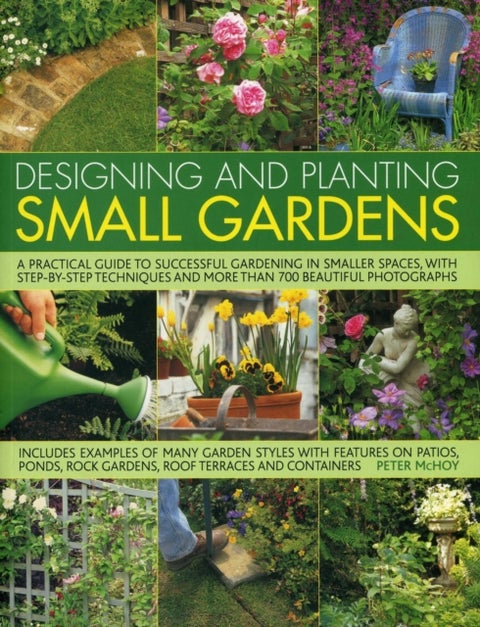 Designing and Planting Small Gardens