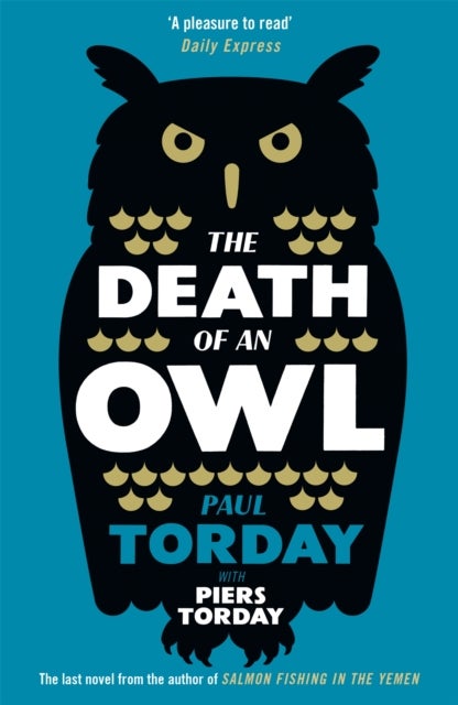 The Death of an Owl - From the author of Salmon Fishing in the Yemen, a witty tale of scandal and subterfuge