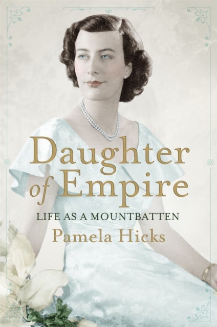 Daughter of Empire - Life as a Mountbatten
