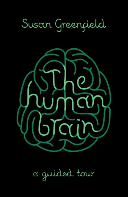 The Human Brain - A Guided Tour