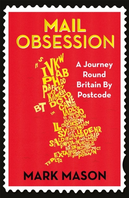 Mail Obsession - A Journey Round Britain by Postcode
