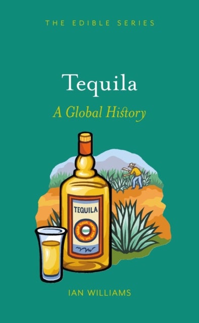 Tequila - A Global History