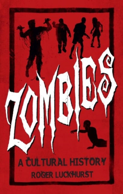Zombies - A Cultural History