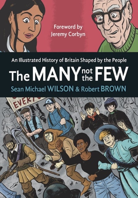 The Many Not The Few - An Illustrated History Of Britain Shaped By The People