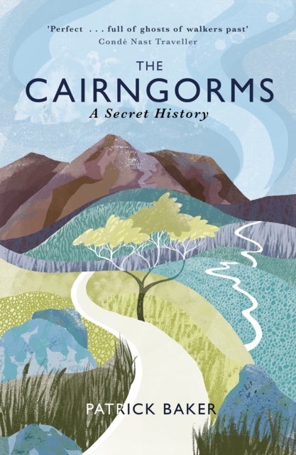 The Cairngorms - A Secret History