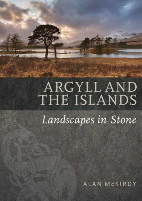 Argyll & the Islands - Landscapes in Stone