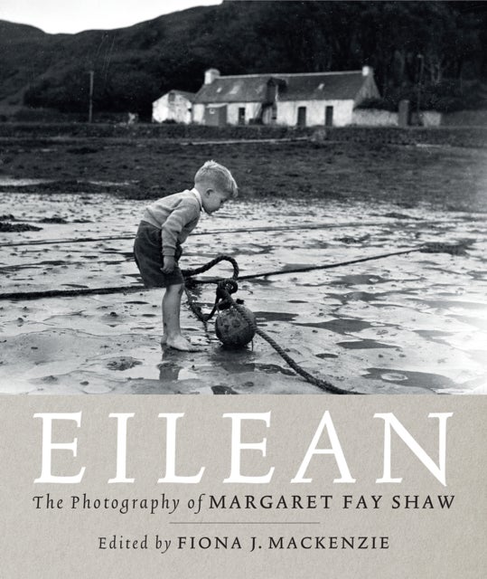 Eilean - The Island Photography of Margaret Fay Shaw