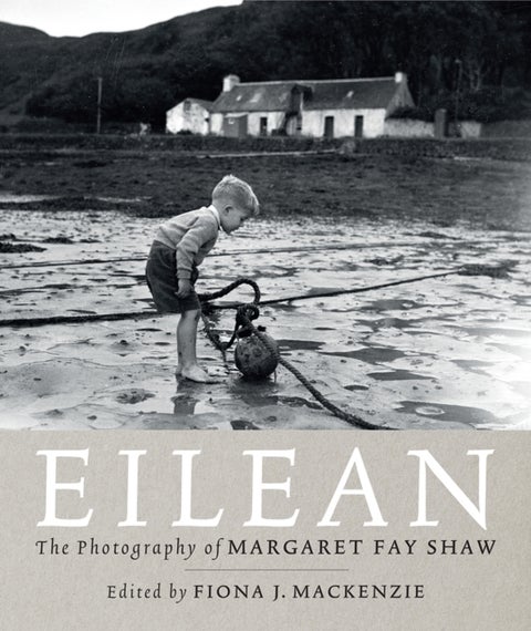 Eilean - The Island Photography of Margaret Fay Shaw