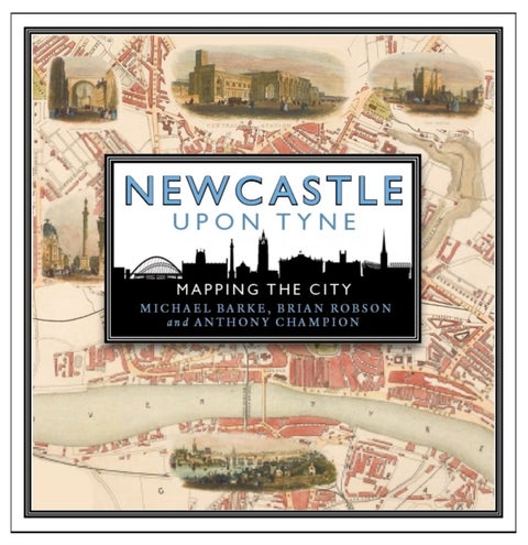 Newcastle upon Tyne: Mapping the City - Mapping the City