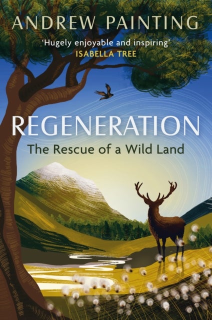 Regeneration - The Rescue of a Wild Land