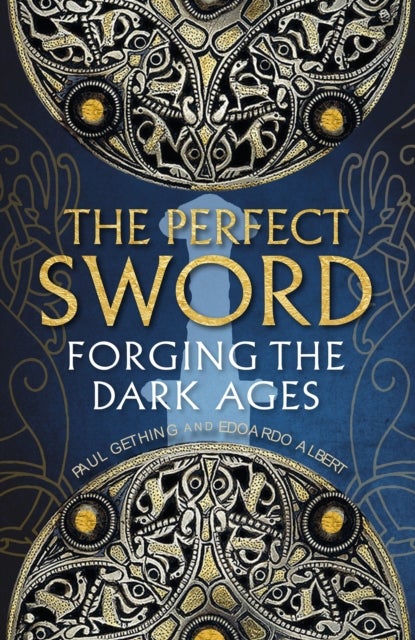 The Perfect Sword - Forging the Dark Ages