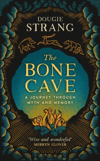 The Bone Cave - A Highland Journey through Myth and Memory