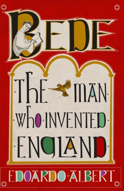 Bede: The Man Who Invented England
