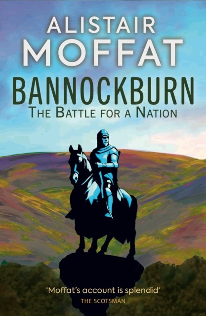 Bannockburn - The Battle for a Nation