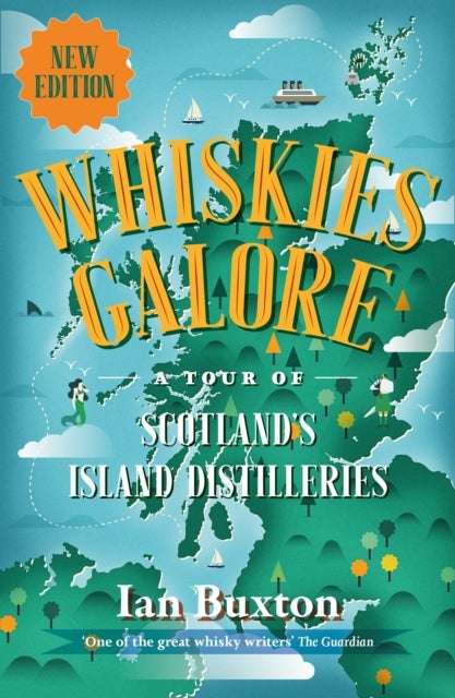 Whiskies Galore - A Tour of Scotland's Island Distilleries