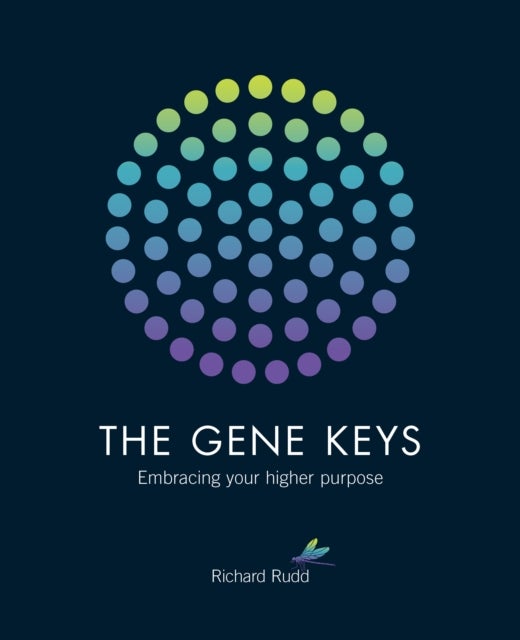 The Gene Keys - Embracing Your Higher Purpose