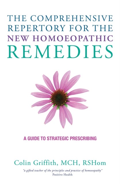 The Comprehensive Repertory for the New Homeopathic Remedies - A Guide to Strategic Prescribing