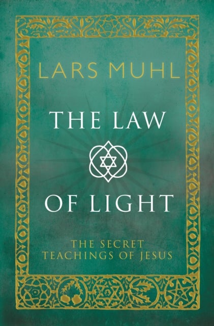 The Law of Light - The Secret Teachings of Jesus