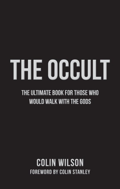 The Occult - The Ultimate Book for Those Who Would Walk with the Gods