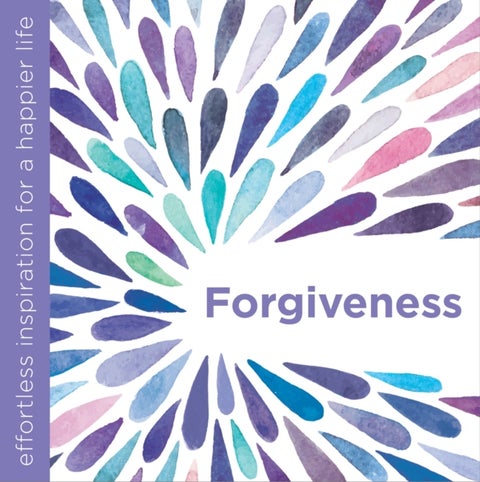 Forgiveness - Effortless Inspiration for a Happier Life