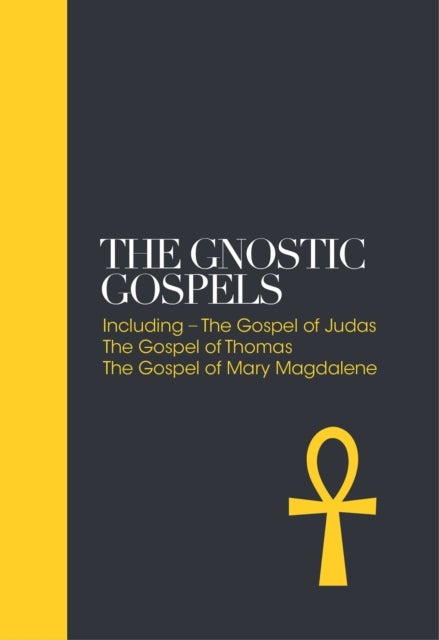 The Gnostic Gospels ¿ Sacred Texts - Including the Gospel of Judas, The Gospel of Thomas, The Gospel of Mary Magdalene