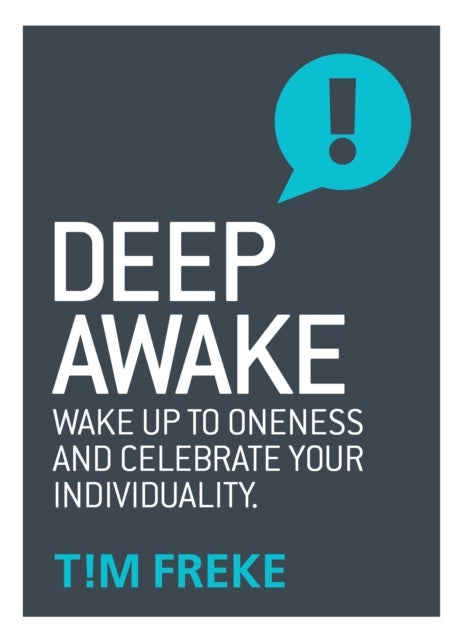 Deep Awake - Wake Up To Oneness and Celebrate Your Individuality