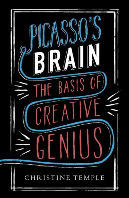 Picasso's Brain - The basis of creative genius