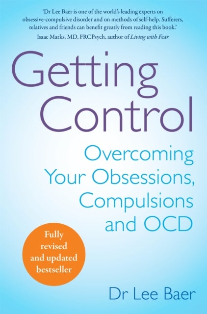 Getting Control - Overcoming Your Obsessions, Compulsions and OCD