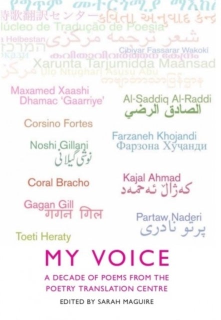 My Voice: A Decade of Poems from the Poetry Translation Centre - A Decade of Poems from the Poetry Translation Centre